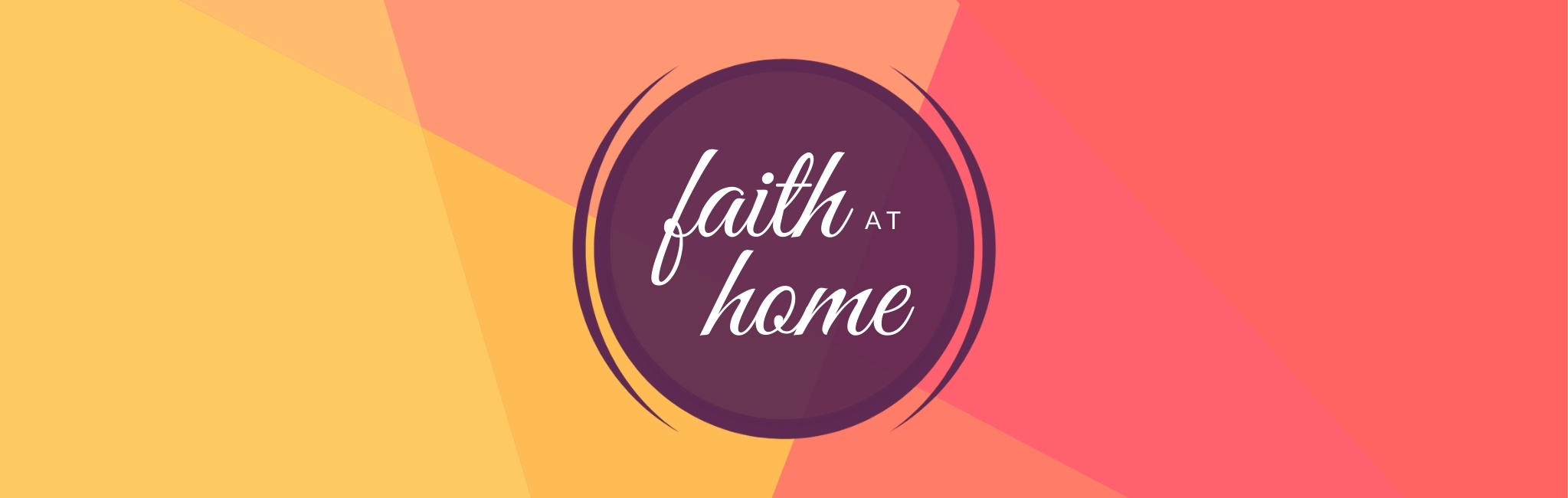 Faith at Home Resources